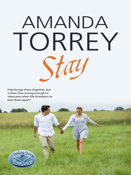 Title details for Stay (Healing Springs, Book 2) by Amanda Torrey - Available